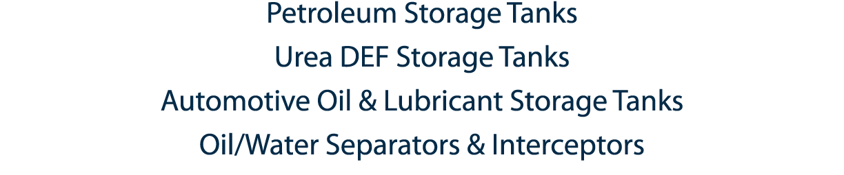 Petroleum Storage Tanks Urea DEF Storage Tanks Automotive Oil   Lubricant Storage Tanks Oil Water Separators   Interc   